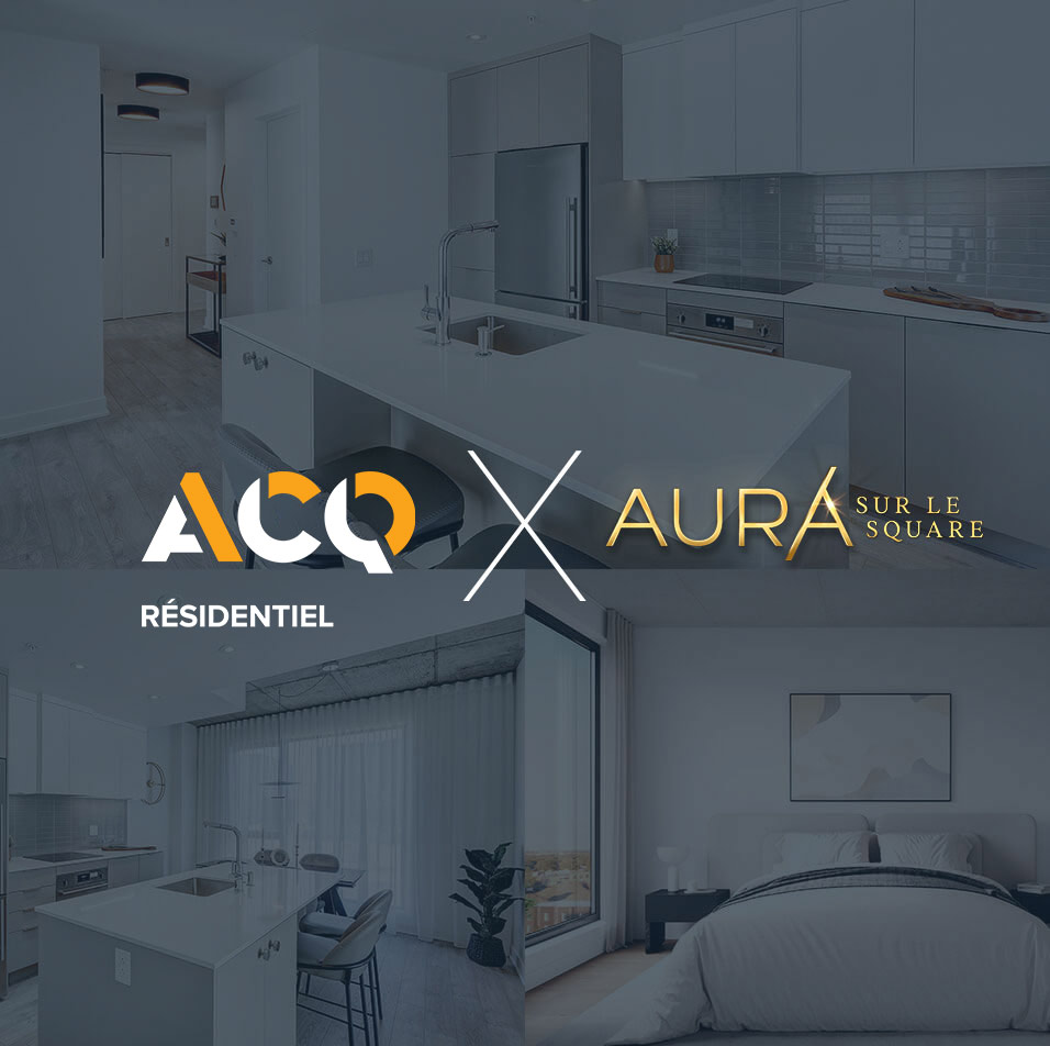 ACQ Résidentiel x Aura sur le Square